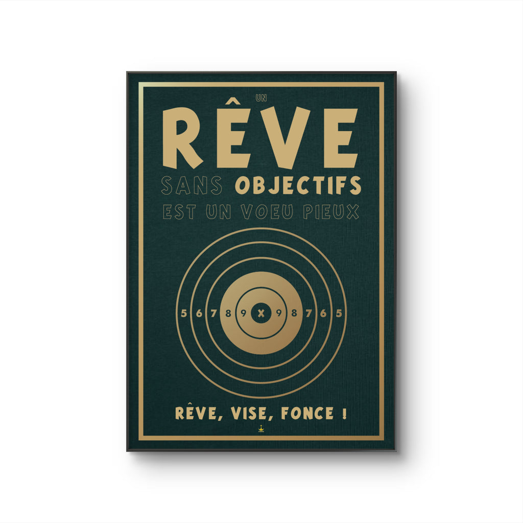 Rêve, Vise, Fonce !