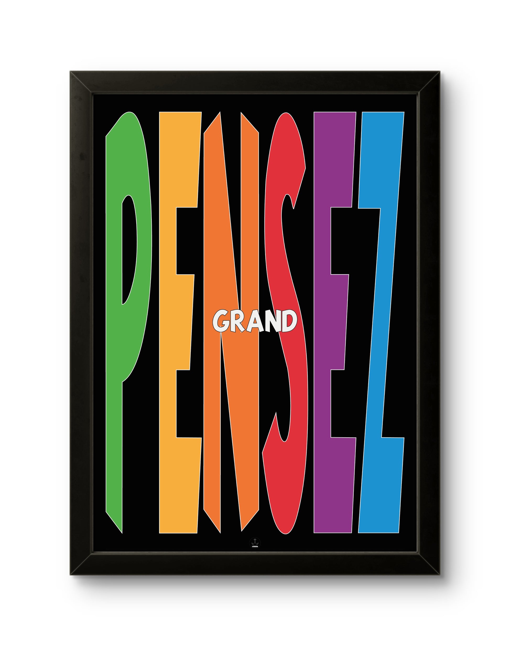 PENSEZ GRAND