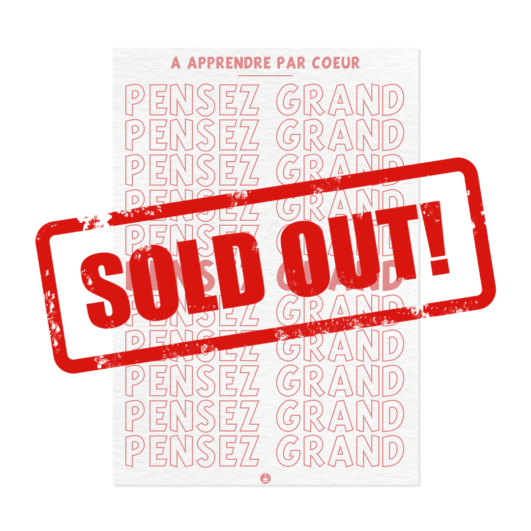 PENSEZ GRAND (à apprendre par cœur)